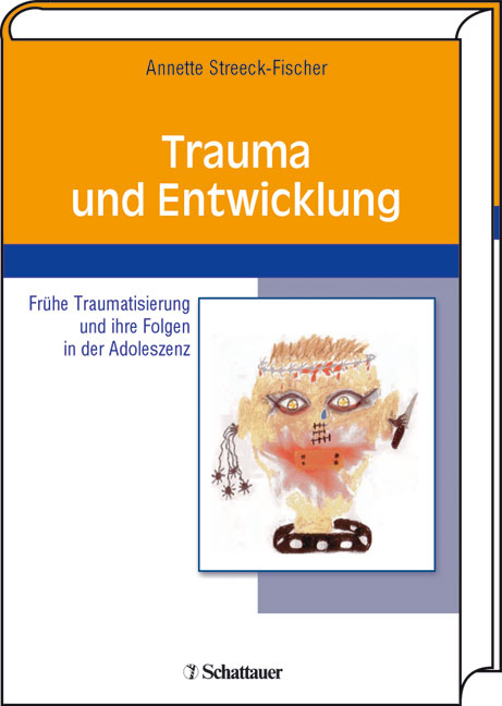 Trauma und Entwicklung - Annette Streeck-Fischer