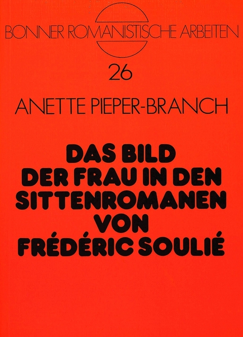 Das Bild der Frau in den Sittenromanen von Frédéric Soulié - Anette Pieper-Branch