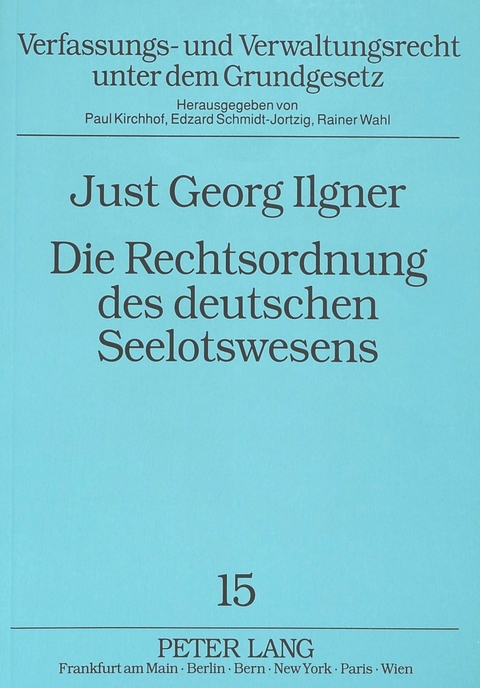 Die Rechtsordnung des deutschen Seelotswesens - Just Georg Ilgner