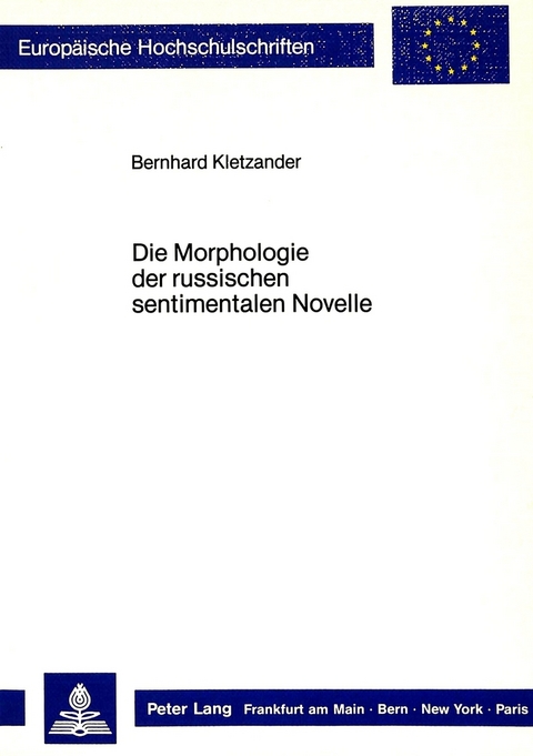 Die Morphologie der russischen sentimentalen Novelle - Bernhard Kletzander