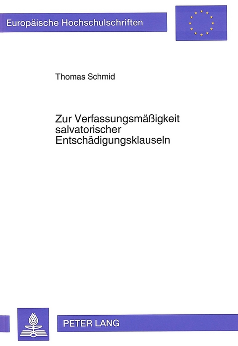 Zur Verfassungsmäßigkeit salvatorischer Entschädigungsklauseln - Thomas Schmid