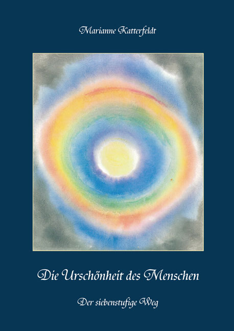 Die Urschönheit des Menschen - Marianne Katterfeldt