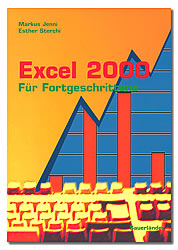 Excel 2000 für Fortgeschrittene - Markus Jenni, Esther Sterchi