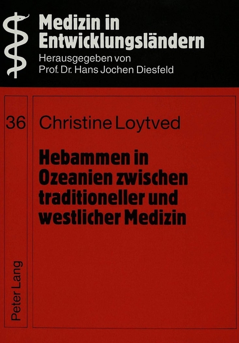 Hebammen in Ozeanien zwischen traditioneller und westlicher Medizin - Christine Loytved