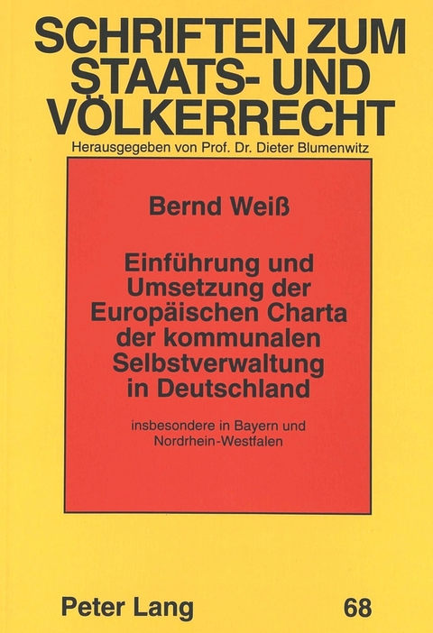 Einführung und Umsetzung der Europäischen Charta der kommunalen Selbstverwaltung in Deutschland - Bernd Weiß