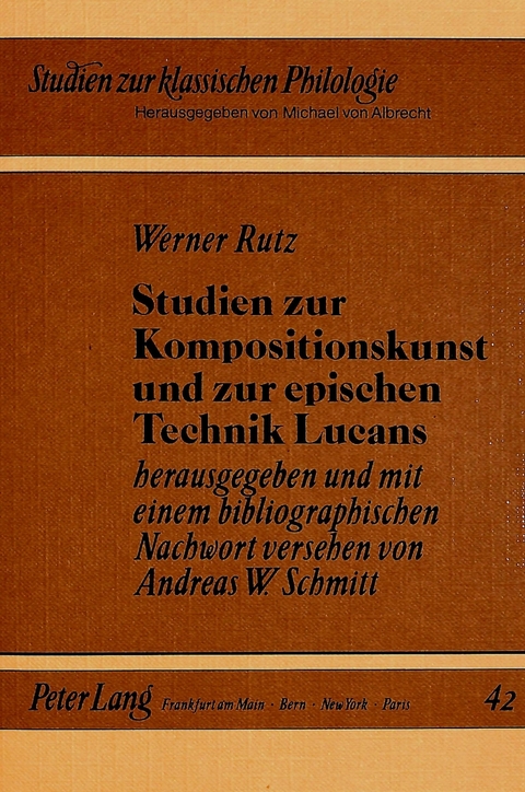 Studien zur Kompositionskunst und zur epischen Technik Lucans - Andreas Schmitt, Christiane Von Albrecht