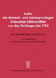 Index der deutsch- und lateinsprachigen Schweizer Zeitschriften von den Anfängen bis 1750 - Hanspeter Marti, Emil Erne