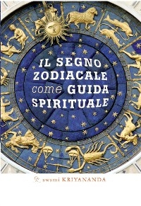 Il segno zodiacale come guida spirituale - Swami Kriyananda