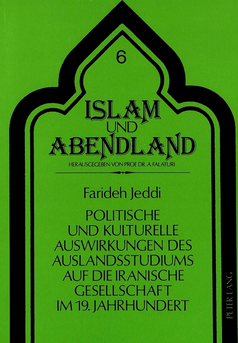 Politische und kulturelle Auswirkungen des Auslandsstudiums auf die iranische Gesellschaft im 19. Jahrhundert