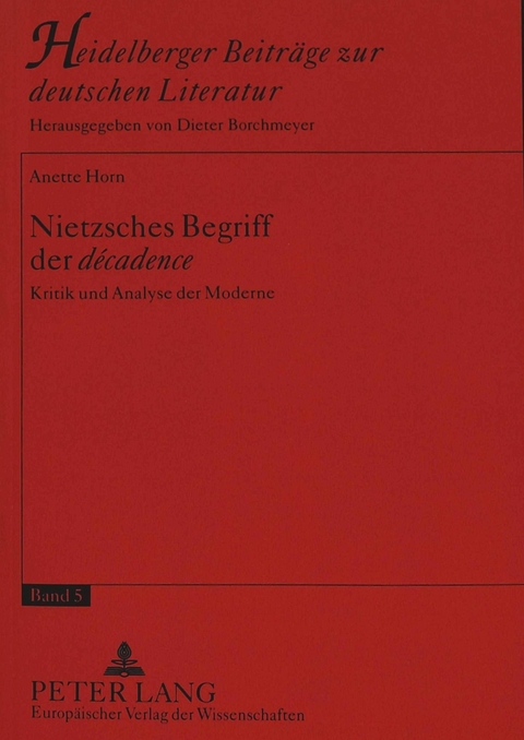 Nietzsches Begriff der «décadence» - Anette Horn