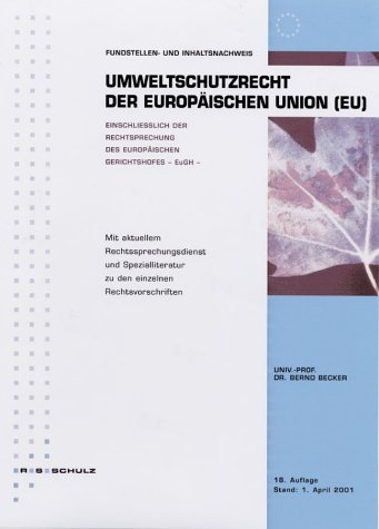 Fundstellen- und Inhaltsnachweis. Umweltschutzrecht der EU - Bernd Becker