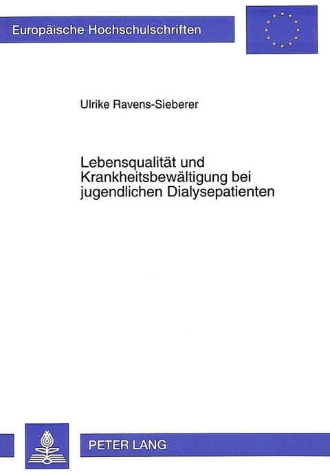 Lebensqualität und Krankheitsbewältigung bei jugendlichen Dialysepatienten - Ulrike Ravens-Sieberer