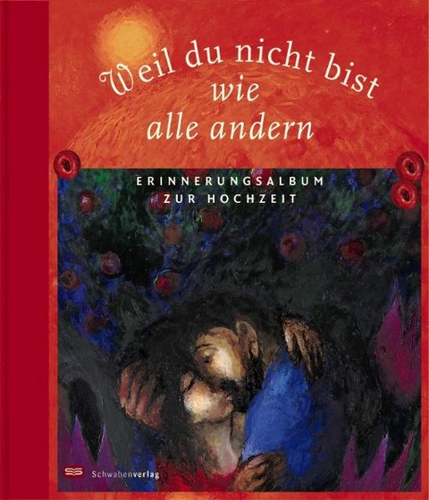 Weil du nicht bist wie alle andern - 