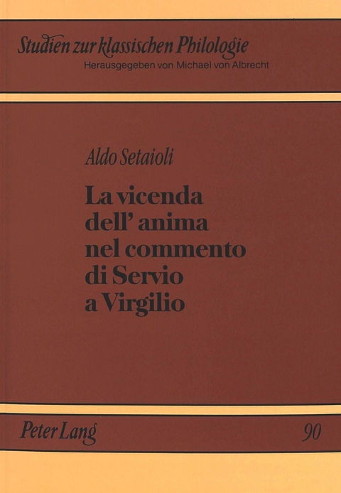 La vicenda dell'anima nel commento di Servio a Virgilio - Aldo Setaioli