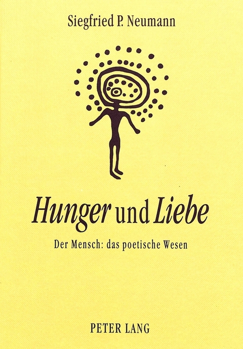 «Hunger» und «Liebe» - Siegfried P. Neumann