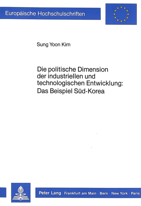 Die politische Dimension der industriellen und technologischen Entwicklung: Das Beispiel Süd-Korea