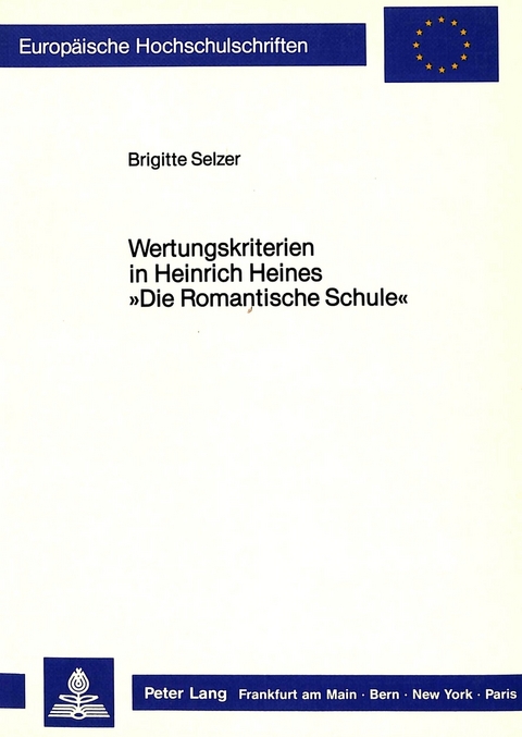 Wertungskriterien in Heinrich Heines «Die Romantische Schule» - Brigitte Selzer