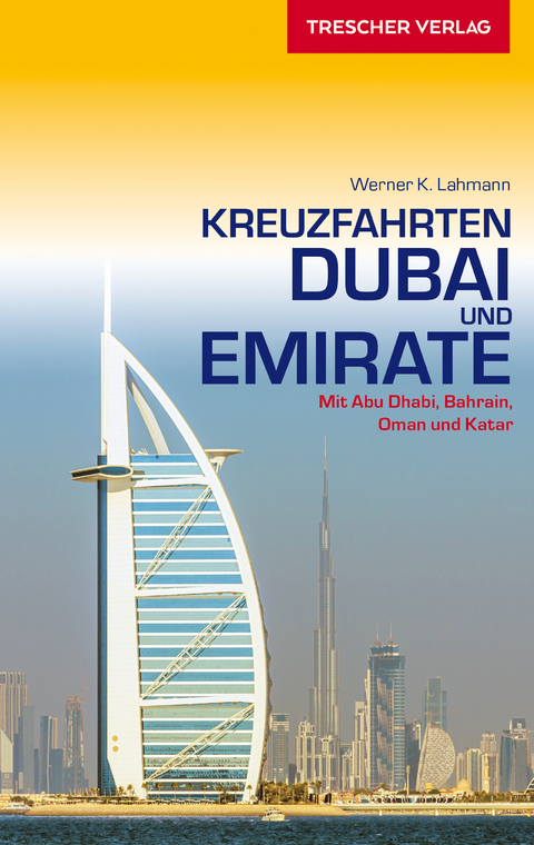 Reiseführer Kreuzfahrten Dubai und Emirate - Werner K. Lahmann