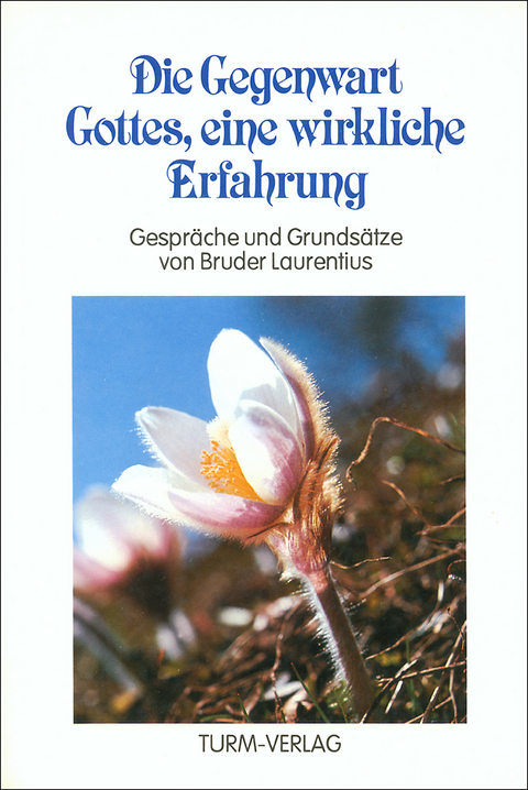 Die Gegenwart Gottes, eine wirkliche Erfahrung -  Laurentius