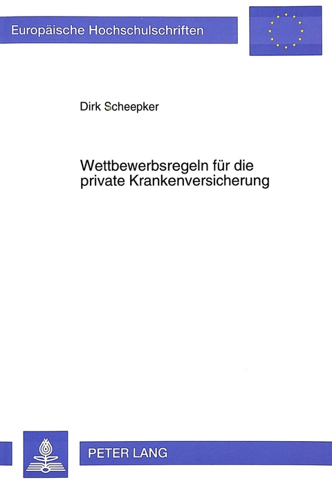 Wettbewerbsregeln für die private Krankenversicherung - Dirk Scheepker