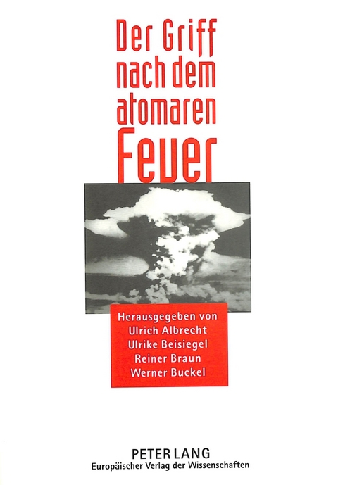 Der Griff nach dem atomaren Feuer - 