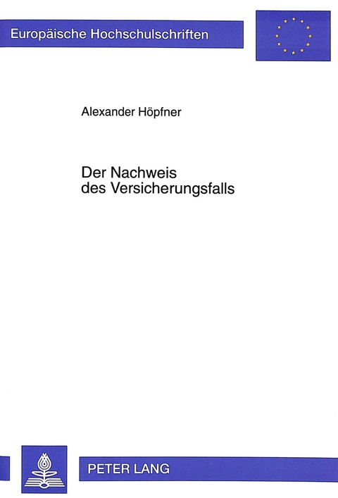 Der Nachweis des Versicherungsfalls - Alexander Höpfner