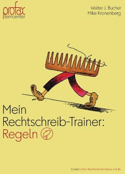 Mein Rechtschreib-Trainer: Regeln - Walter J Bucher