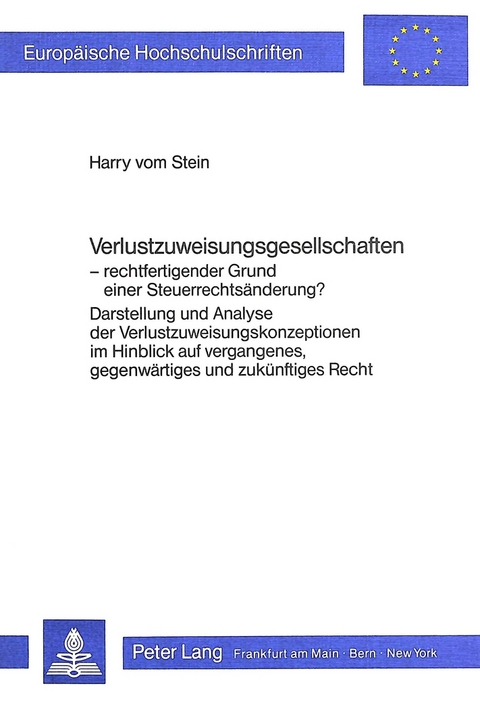 Verlustzuweisungsgesellschaften - rechtfertigender Grund einer Steuerrechtsänderung? - Harry Stein vom