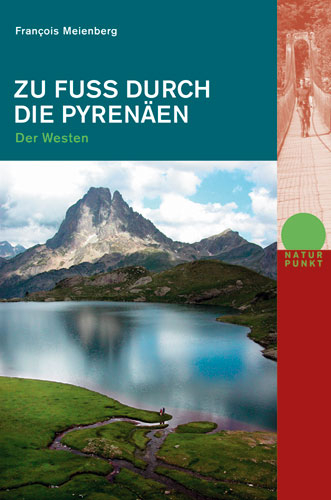 Zu Fuss durch die Pyrenäen - Westen - François Meienberg