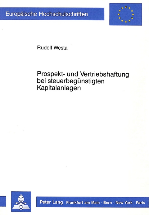 Prospekt- und Vertriebshaftung bei steuerbegünstigten Kapitalanlagen - Rudolf Westa