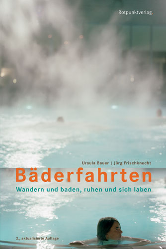 Bäderfahrten - Ursula Bauer, Jörg Frischknecht