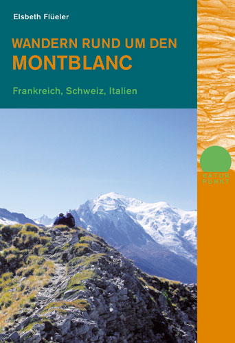 Wandern rund um den Montblanc - Elsbeth Flüeler