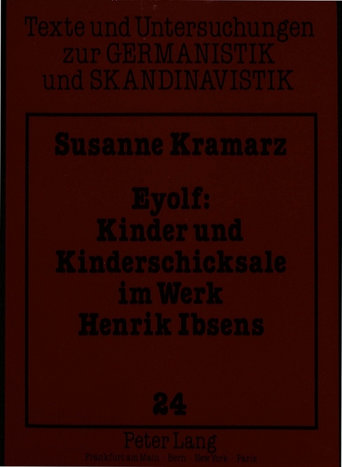 Eyolf: Kinder und Kinderschicksale im Werk Henrik Ibsens - Susanne Kramarz-Bein