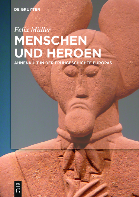 Menschen und Heroen - Felix Müller