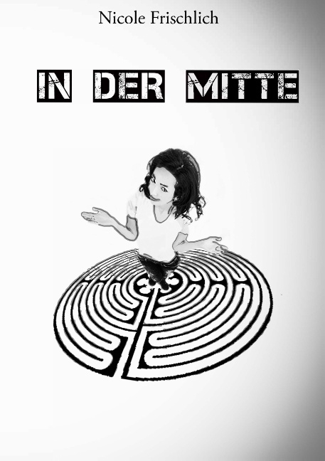 In der Mitte - Nicole Frischlich