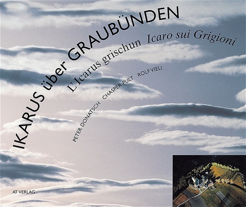 Ikarus über Graubünden - Peter Donatsch, Chasper Pult, Rolf Vieli