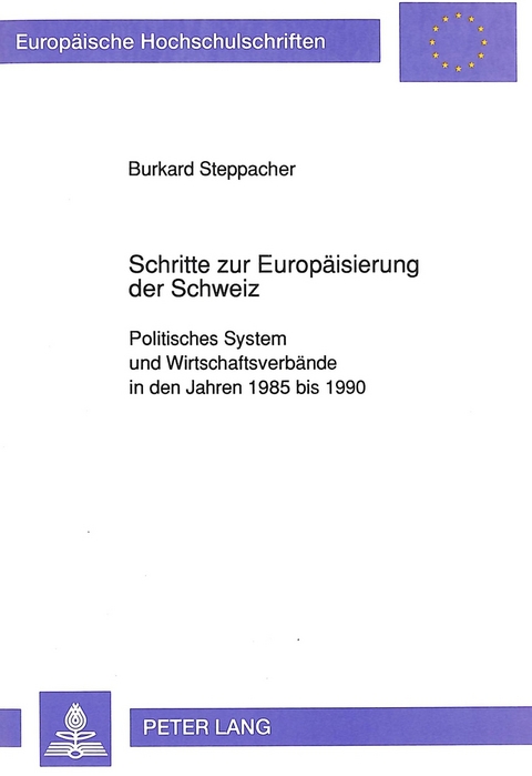 Schritte zur Europäisierung der Schweiz - Burkhard Steppacher