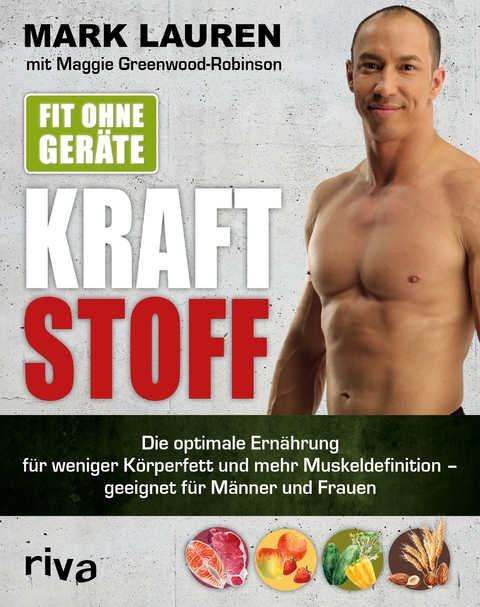 Fit ohne Geräte – Kraftstoff - Mark Lauren, Maggie Greenwood-Robinson