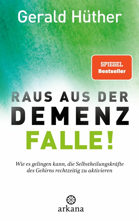 Raus aus der Demenz-Falle! - Gerald Hüther