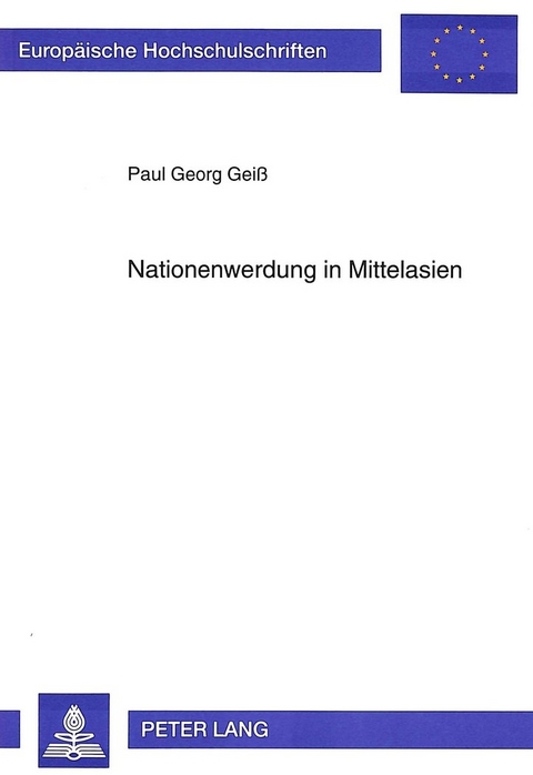 Nationenwerdung in Mittelasien - Paul Geiss