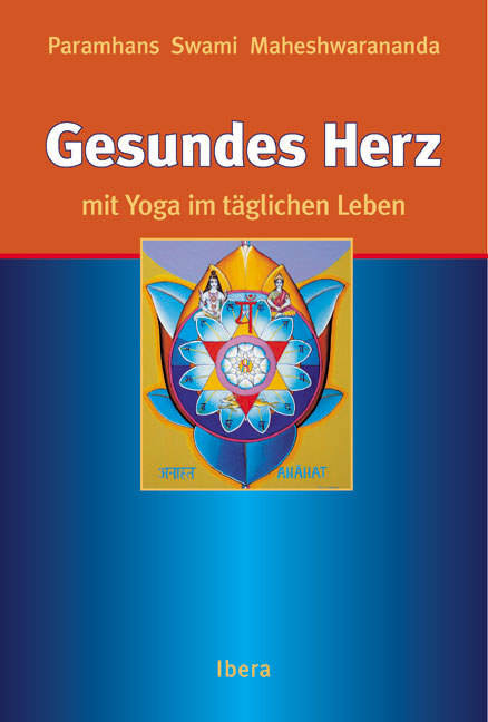 Gesundes Herz mit Yoga im täglichen Leben - Paramhans Swami Maheshwarananda