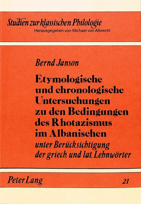 Etymologische und chronologische Untersuchungen zu den Bedingungen des Rhotazismus im Albanischen - Bernd Janson