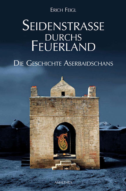 Seidenstrasse durchs Feuerland - Erich Feigl