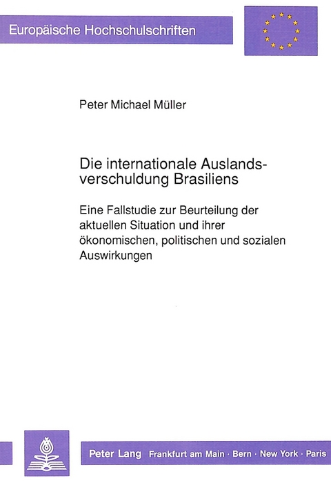 Die internationale Auslandsverschuldung Brasiliens - Peter Michael Müller