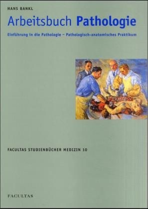 Arbeitsbuch Pathologie - Hans Bankl