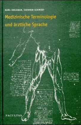 Medizinische Terminologie und ärztliche Sprache - Karl Holubar, Cathrin Schmidt