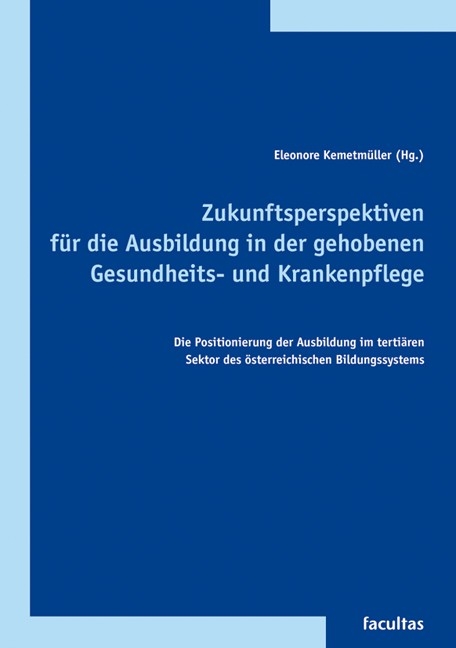 Zukunftsperspektiven für die Ausbildung in der gehobenen Gesundheits- und Krankenpflege - 