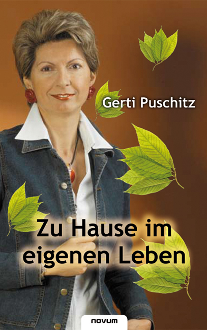 Zu Hause im eigenen Leben - Gerti Puschitz