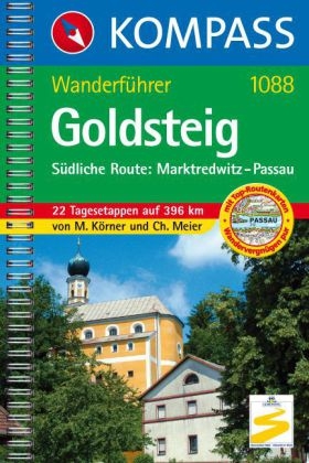 Goldsteig - Südliche Route: Marktredwitz - Passau - Michael Körner, Christine Meier