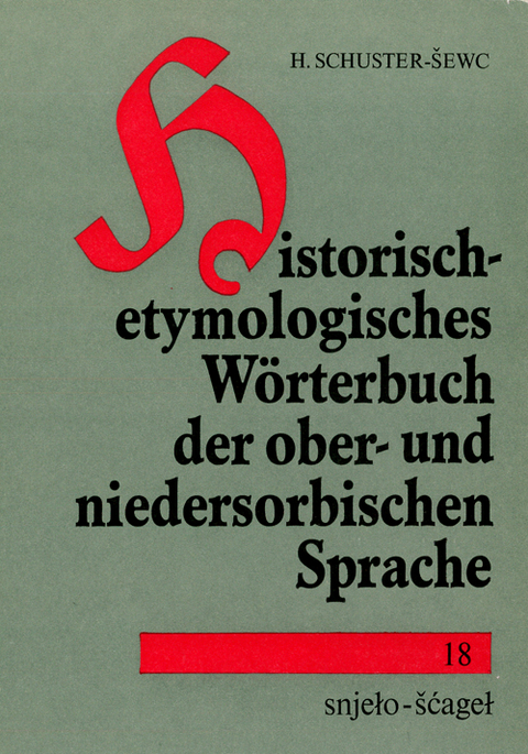 Historisch-etymologisches Wörterbuch der ober- und niedersorbischen Sprache - Heinz Schuster-Sewc